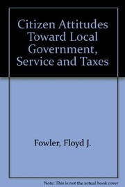 Cover of: Citizen attitudes toward local government, services, and taxes
