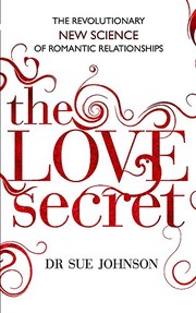 Cover of: The Love Secret: The revolutionary new science of romantic relationships