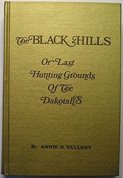 Cover of: The Black Hills, or, The last hunting ground of the Dakotahs
