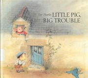 Cover of: Little pig, big trouble