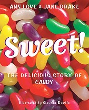 Cover of: Sweet!: The Delicious Story of Candy