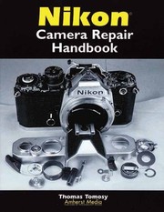 Cover of: Nikon camera repair handbook: repairing & restoring collectible Nikon cameras, lenses and accessories, 1951-1985