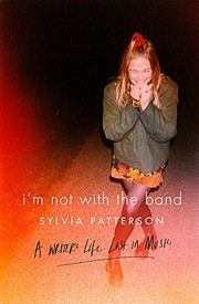 Cover of: I'm Not with the Band: A Writer's Life Lost in Music