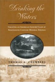 Cover of: Drinking the waters: creating an American leisure class at nineteenth-century mineral springs