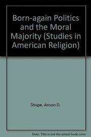 Cover of: Born again politics and the Moral Majority: what social surveys really show