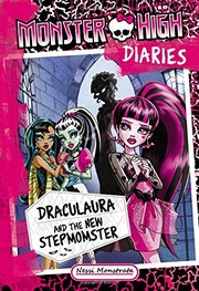 Cover of: Monster High Diaries: Draculaura and the New Stepmomster by Nessi Monstrata