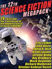 Cover of: The 12th Science Fiction MEGAPACK® by Kristine Kathryn Rusch, Ray Bradbury, Fritz Leiber, Philip K. Dick