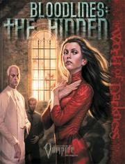 Cover of: Bloodlines: The Hidden (Vampire: The Requiem) by John Goff, Jess Heinig, Christopher Kobar, Brand Robins, Chuck Wendig