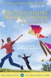 Cover of: Spiritually Healing the Indigo Children (and Adult Indigos, Too!): The Practical Guide and Handbook