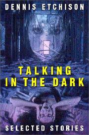 Cover of: Talking in the Dark: An Anthology of the Work of Dennis Etchis