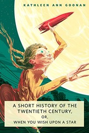Cover of: A Short History of the Twentieth Century, or, When You Wish Upon a Star: A Tor.Com Original