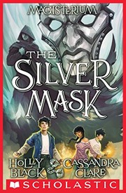 The Silver Mask (Magisterium #4) (The Magisterium) by Holly Black, Cassandra Clare