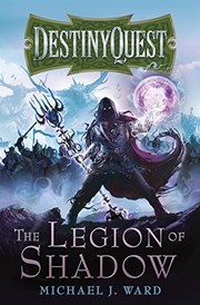 Cover of: The Legion of Shadow: DestinyQuest Book 1 by Michael J. Ward