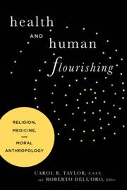 Health and human flourishing : religion, medicine, and moral anthropology