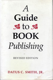Cover of: A Guide to Book Publishing by Datus C. Smith Jr.