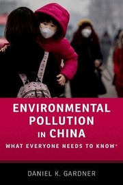 Cover of: Environmental Pollution in China: What Everyone Needs to Know® by Daniel K. Gardner