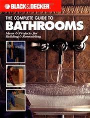 Cover of: The Complete Guide to Bathrooms: Ideas & Projects for Building & Remodeling (Black & Decker)