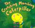 Cover of: The crunching munching caterpillar