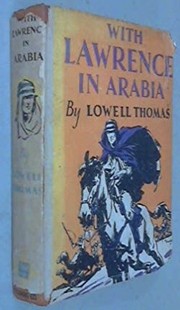 With Lawrence in Arabia by Lowell Thomas, Sr.