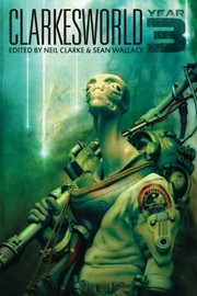 Cover of: Clarkesworld: Year Three (Clarkesworld Anthology) (Volume 3)