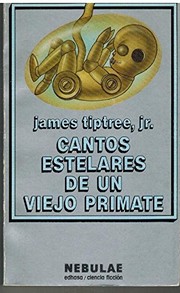 Cover of: Cantos Estelares De Un Viejo Primate by James Tiptree, Jr.