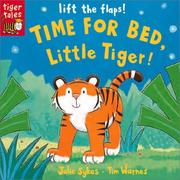 Cover of: Time for Bed, Little Tiger: Lift the Flap