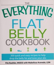 The Everything Flat Belly Cookbook by Fitz Koehler