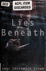 Lies Beneath (Lies Beneath #1) by Anne Greenwood Brown