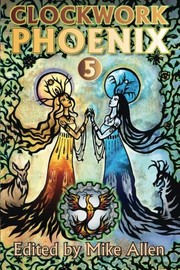 Cover of: Clockwork Phoenix 5 (Volume 5)