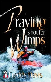 Cover of: Praying Is Not For Wimps