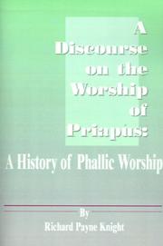 Cover of: A Discourse on the Worship of Priapus: A History of Phallic Worship