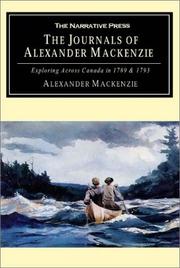 Cover of: The Journals of Alexander MacKenzie: Exploring Across Canada in 1789 & 1793