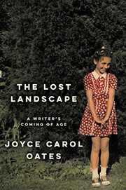 Cover of: The Lost Landscape: A Writer's Coming of Age by Joyce Carol Oates