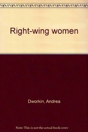 Cover of: Right-wing women by Dr. Andrea Sharon Dworkin
