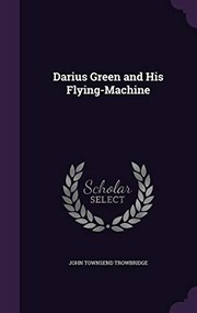 Cover of: Darius Green and His Flying-Machine