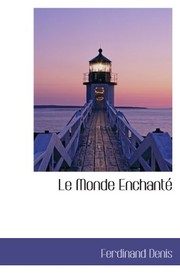 Cover of: Le Monde Enchanté