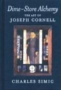 Dime-store alchemy : the art of Joseph Cornell