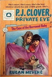 Cover of: The Case of the Borrowed Baby: (#3) (P.J. Clover, Private Eye No 3)