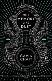Cover of: Our Memory Like Dust by Gavin Chait (author)