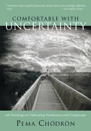 Cover of: Comfortable with uncertainty by Pema Chödrön, Pema Chödrön