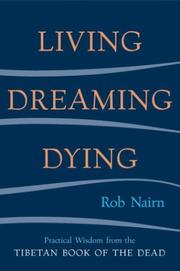 Living, dreaming, dying by Rob Nairn