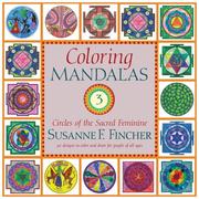 Cover of: Coloring Mandalas 3: Circles of the Sacred Feminine (Coloring Mandalas)