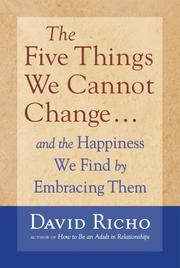 Cover of: The Five Things We Cannot Change: And the Happiness We Find by Embracing Them