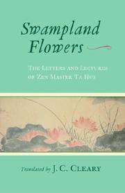 Cover of: Swampland flowers: the letters and lectures of Zen master Ta hui [i.e. Zonggao]