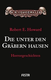 Cover of: Die unter den Gräbern hausen: Horrorgeschichten by Robert E. Howard