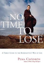 Cover of: No Time to Lose: A Timely Guide to the Way of the Bodhisattva