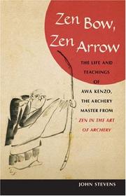 Zen bow, Zen arrow : the life and teachings of Awa Kenzo, the archery master from Zen in the art of archery