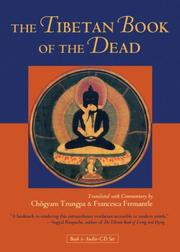 The Tibetan book of the dead : the great liberation through hearing in the Bardo