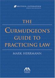 The Curmudgeon's Guide to Practicing Law by Mark  Herrmann
