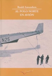 Cover of: Al Polo Norte en avión by Roald Amundsen